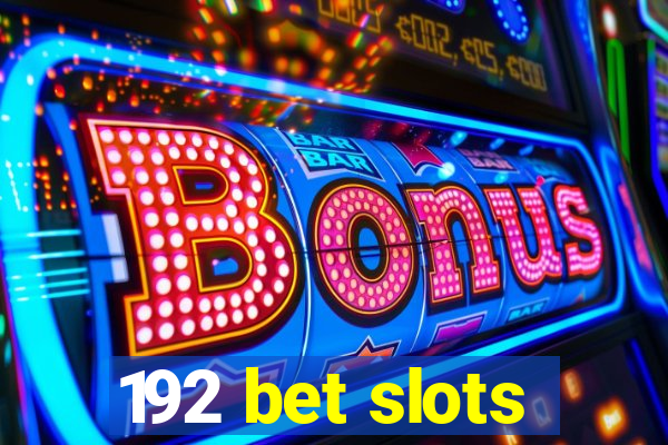 192 bet slots